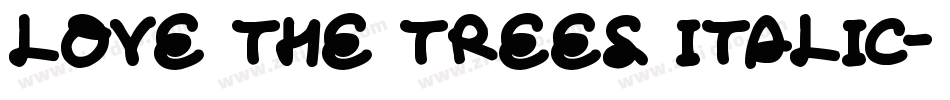 Love The Trees Italic字体转换